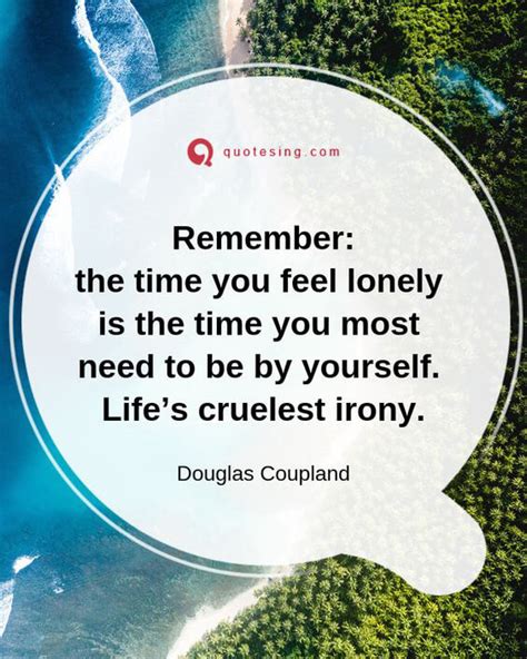 The Time You Feel Lonely Is The Time Quotesing