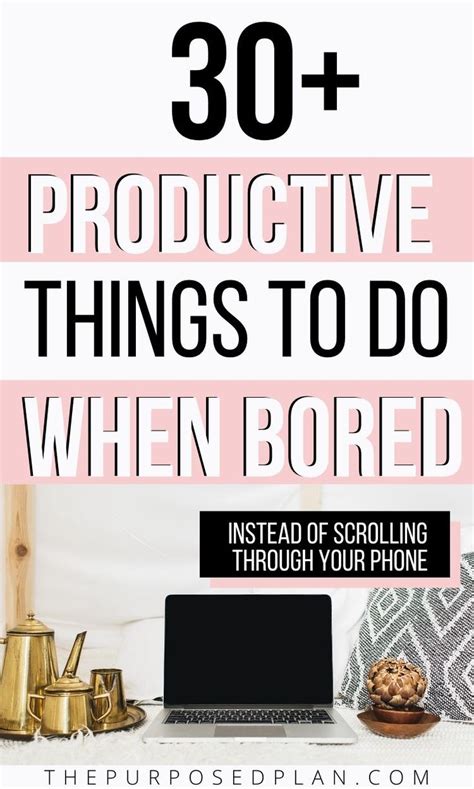 30 Productive Things To Do When Bored At Home Productive Things To Do Things To Do When
