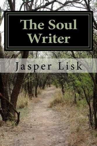 The Soul Writer By Jasper Lisk Goodreads