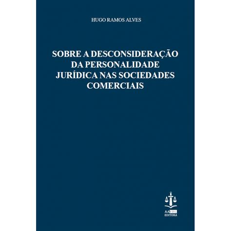Sobre O Instituto Da Desconsideração Da Personalidade Jurídica