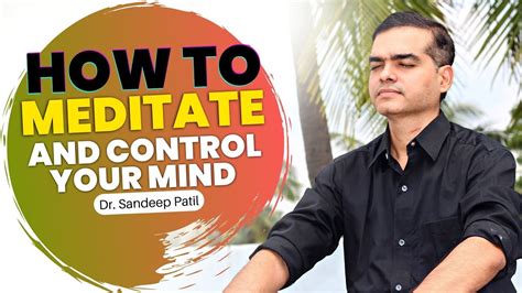 How To Meditate And Control Your Mind For Beginners By Dr