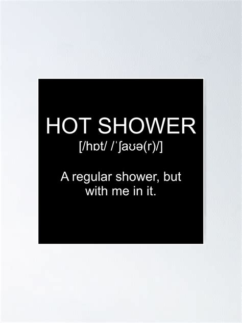Definition Hot Shower Poster By Kailukask Redbubble