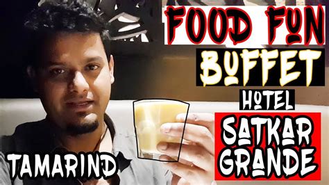 Food Fun At Satkar Grande Tamarind Thanebest Buffet At Only Rs540