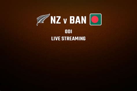 Ban vs nz dream11 team for today's match. New Zealand vs Bangladesh, NZ vs BAN 1st ODI live Streaming in India