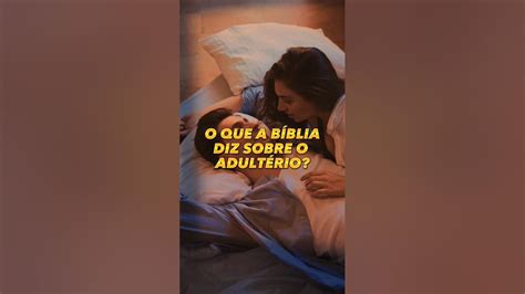 O Que é Adultério Segundo A Bíblia