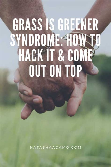 Grass Is Greener Syndrome How To Hack It And Come Out On Top Emotional