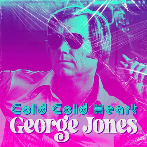 Cold Cold Heart Album By George Jones Spotify