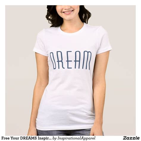 Free Your Dreams Inspired Dream Tee Dream Word T Shirts With Sayings