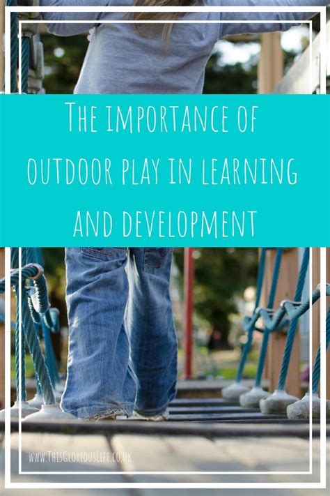 The Importance Of Outdoor Play In Learning And Development This