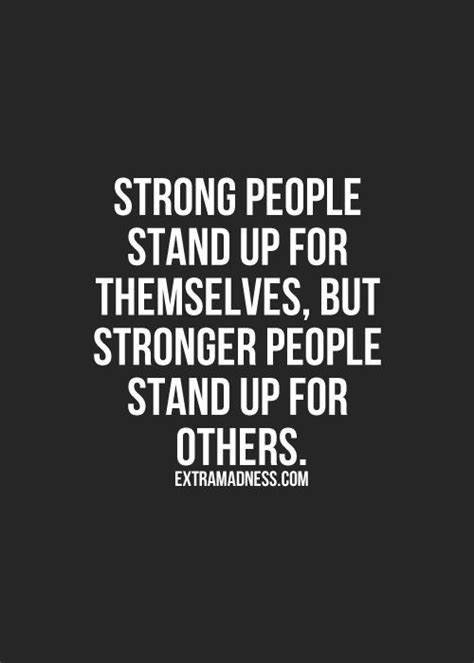Strong People Stand Up For Themselves But Stronger People
