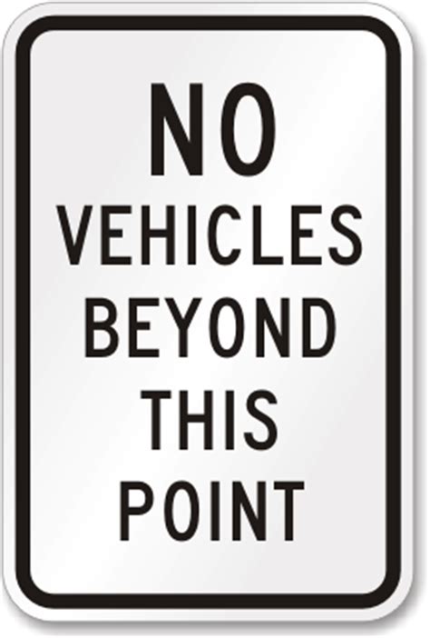 We did not find results for: No Vehicles Beyond This Point Sign, SKU: K-1729