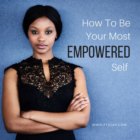 How To Be Your Most Empowered Self Relationship Articles Marriage