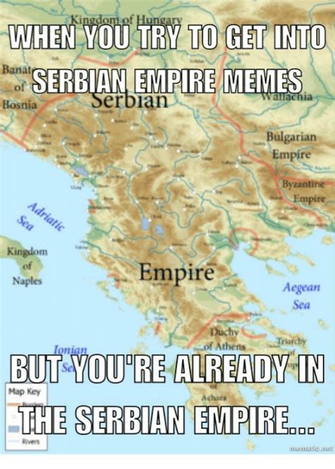 You misse your jast serbian lesson archduke fendinand fakehistory:assasination of franz ferdinand (1914). Serbian Empire Memes | Serbian Empire in 1350 | Know Your Meme