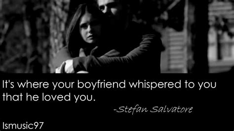 If you're a fan of cw's the vampire diaries, then you also have to be *mildly* obsessed with the show's two main hunks, the salvatore brothers. The Vampire Diaries || Stefan's and Elena's Quotes - YouTube