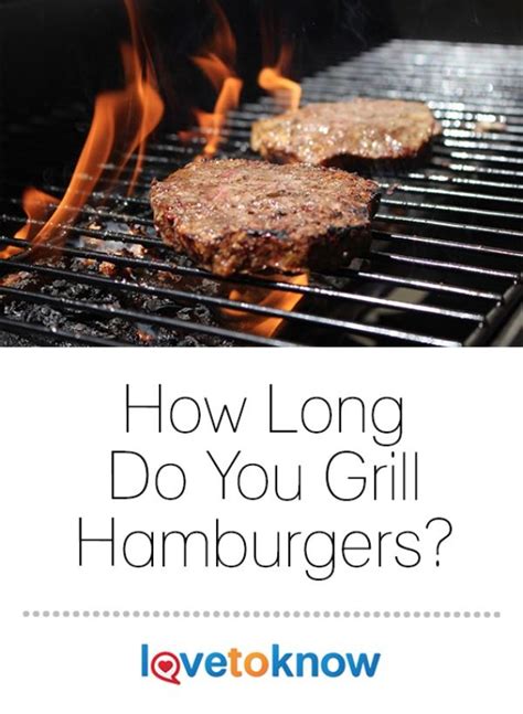 You want your grill to be heated at. How Long Do You Grill Hamburgers? in 2020 | Grilling ...