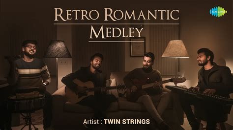 Retro Romantic Medley Twin Strings Mashup Tere Bina Zindagi Se