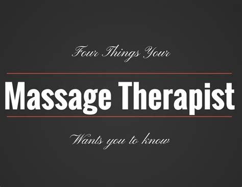 Four Things Your Massage Therapist Wants You To Know Massage Therapist Massage Therapist