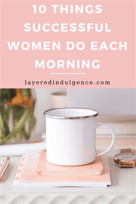 10 Things Successful Women Do Each Morning Successful Women Healthy Morning Routine Morning
