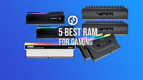 5 Best Ram For Gaming In 2024 From Budget To High End Ddr4 And Ddr5 Ram