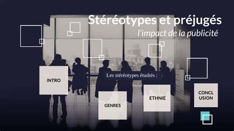 Stéréotypes Et Préjugés L Impact De La Publicité By T M On Prezi
