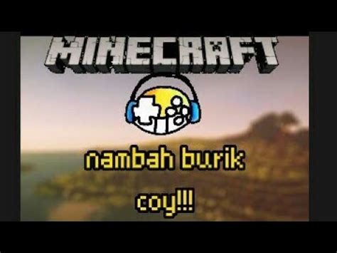 Yg Awalnya Burik Jadi Nambah Burik Coy Minecraft Indonesia YouTube