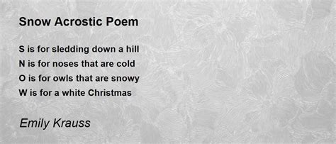 Snow Acrostic Poem Snow Acrostic Poem Poem By Emily Krauss