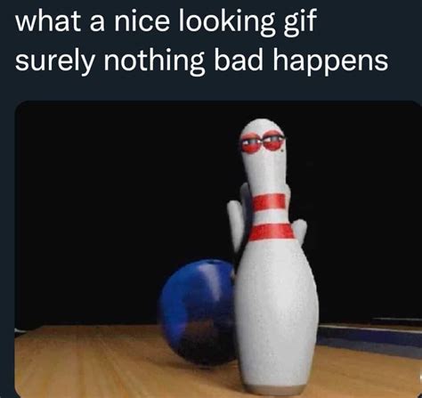 Bowling Pin Meme Nsfw Daily Status