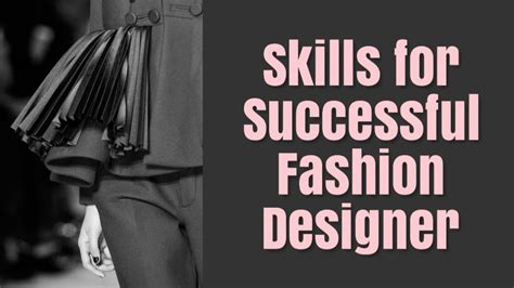 What skills you need to be a successful fashion designer ... However, it is a quick way for every fashion designer reaching their.