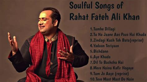 Soulful Sufi Songs Of Rahat Fateh Ali Khan Jukebox List Best Of