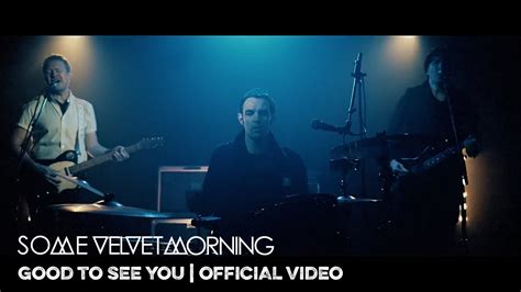 Good To See You Some Velvet Morning Official Music Video Youtube