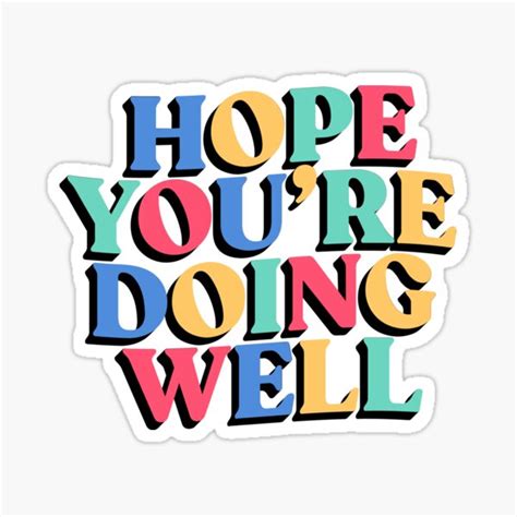 Hope You Re Doing Well Sticker For Sale By Quamrul Redbubble