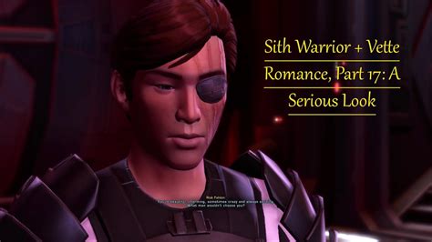 SWTOR Sith Warrior Vette Romance Part A Serious Look YouTube