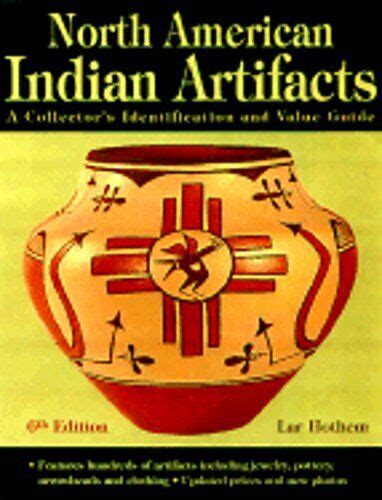 North American Indian Artifacts A Collectors Identification And
