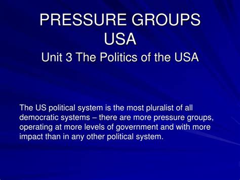 They also encourage responsible participation in the democratic process. PPT - PRESSURE GROUPS USA PowerPoint Presentation - ID:6314806