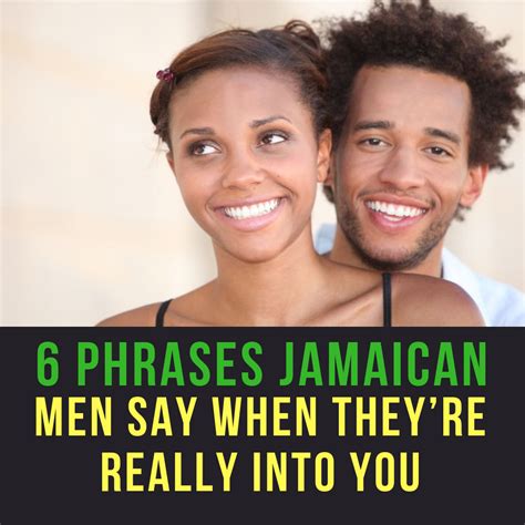 6 Phrases Jamaican Men Say When Theyre Really Into You