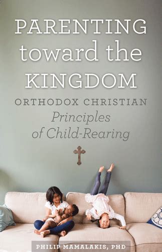 Parenting Toward the Kingdom: Orthodox Christian ...