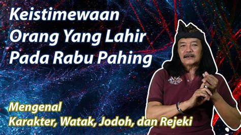 Weton Rabu Pahing Mengenal Karakter Jodoh Dan Rejeki YouTube