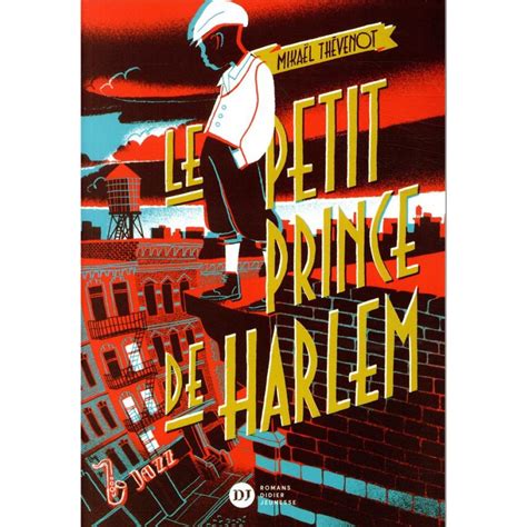 Il est un des plus lus dans le monde. Le petit prince de Harlem - Romans Jeunesse - Livres pour enfant - Univers Enfant