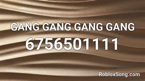 Gang Gang Gang Gang Roblox Id Roblox Music Codes