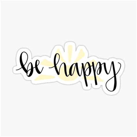 The Words Be Happy In Black And Yellow Sticker