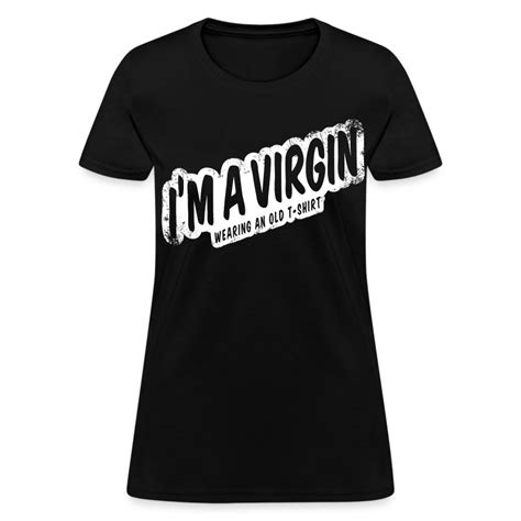 Im A Virgin T Shirt Spreadshirt