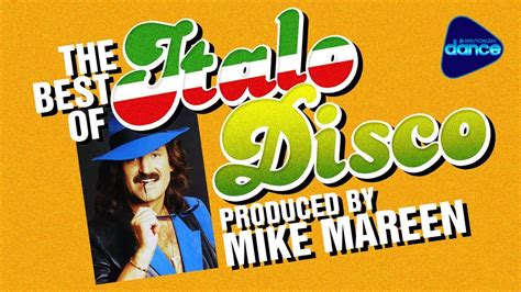 The Best Of Italo Disco Produced By Mike Mareen Youtube