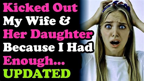 updated kicked out my wife ~ her daughter because i had enough aita relationship advice youtube