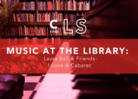 Music At The Library Laura Ball And Friends I Love A Cabaret