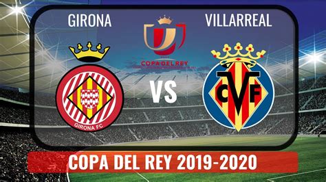 Latest news, fixtures & results, tables, teams, top scorer. Girona vs Villarreal 2020🔴| Copa del Rey 2019-2020 HD - YouTube