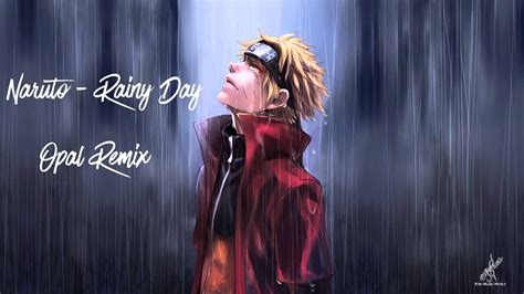 Naruto Shippuden Rainy Day Ksolis Trap Remix Opal Flip Youtube
