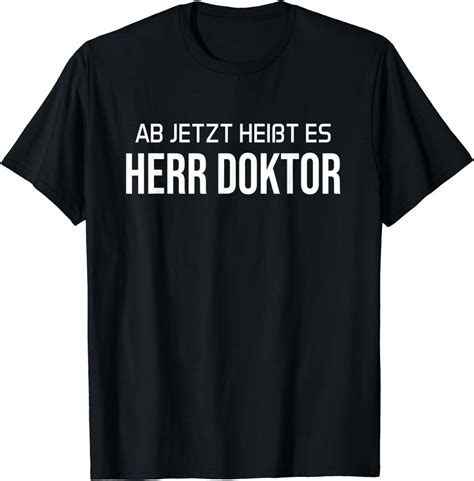 Herren Ab Jetzt Hei T Es Herr Doktor T Shirt Amazon De Fashion