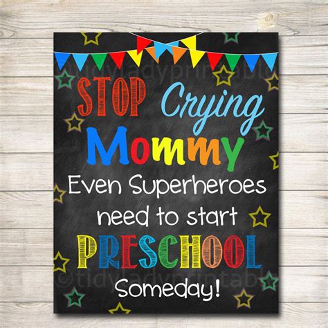 Stop Crying Mom First Day Of Preschool Superhero Chalkboard Sign