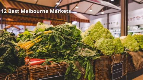 12 Best Melbourne Markets You Must Experience Ovolo Hotels