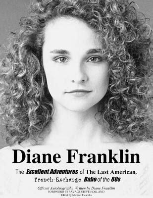 Diane Franklin The Excellent Adventures Of The Last American French